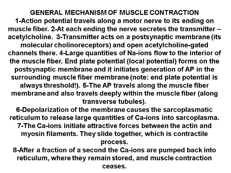 GENERAL MECHANISM OF MUSCLE CONTRACTION 1-Action potential travels along a motor nerve to its